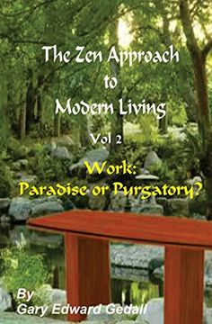 portada The Zen Approach to Modern Living Vol 2: Work: Paradise or Puratory