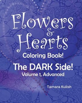 portada Flowers and Hearts Coloring book, The Dark Side, Vol 1 Advanced (en Inglés)