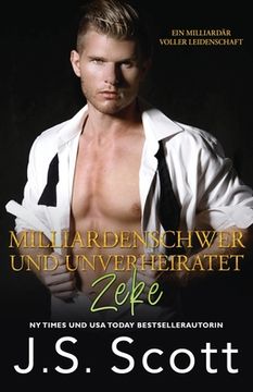 Milliardenschwer und unverheiratet: Ein Milliardär voller Leidenschaft (in German)