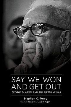 portada Say we won and get Out: George d. Aiken and the Vietnam war (en Inglés)