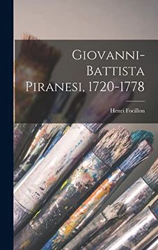 Giovanni-Battista Piranesi, 1720-1778 (en Francés)