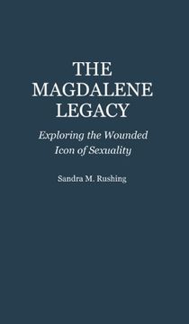 portada the magdalene legacy: exploring the wounded icon of sexuality (in English)