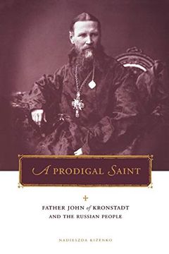 portada Prodigal Saint: Father John of Kronstadt and the Russian People (Penn State Series in Lived Religious Experience) (en Inglés)