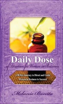 portada Daily Dose of Direction for Women in Business: A 90 day Journey to Direct and Guide Women in Business to Succeed (Daily Dose Series) (en Inglés)