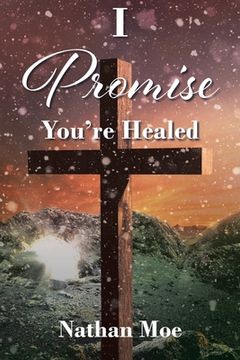 portada I Promise You're Healed (en Inglés)