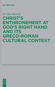 portada Christ'S Enthronement at God'S Right Hand and its Greco-Roman Cultural Context: 242 (Beihefte zur Zeitschrift fur die Neutestamentliche Wissenschaft, 242) (en Inglés)