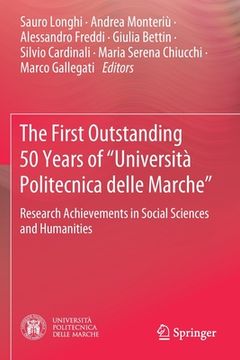 portada The First Outstanding 50 Years of "Università Politecnica Delle Marche": Research Achievements in Social Sciences and Humanities (en Inglés)
