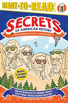 portada Mount Rushmore's Hidden Room and Other Monumental Secrets: Monuments and Landmarks (Ready-To-Read, Level 3: Secrets of American History: Monuments and Landmarks) (en Inglés)