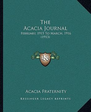 portada the acacia journal: february, 1915 to march, 1916 (1913)