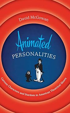 portada Animated Personalities: Cartoon Characters and Stardom in American Theatrical Shorts (en Inglés)