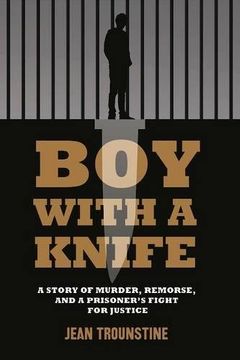 portada Boy With A Knife: A Story of Murder, Remorse, and a Prisoner's Fight for Justice