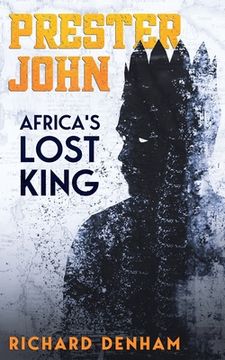 portada Prester John: Africa's Lost King (in English)