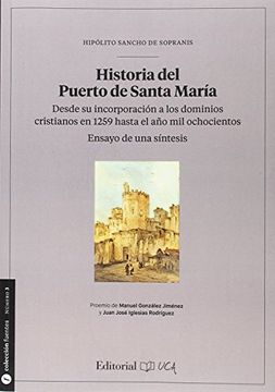 portada Historia del Puerto de Santa María : desde su incorporación a los dominios cristianos en 1259 hasta el año 1800 : ensayo de una síntesis