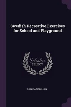 portada Swedish Recreative Exercises for School and Playground