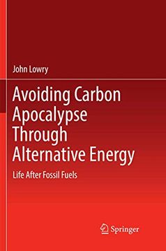 portada Avoiding Carbon Apocalypse Through Alternative Energy: Life After Fossil Fuels (in English)