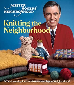 portada Mister Rogers'Neighborhood: Knitting the Neighborhood: Official Knitting Patterns From Mister Rogers'Neighborhood: (en Inglés)