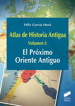 portada Atlas de Historia Antigua. Volumen 1: El Próximo Oriente Antiguo (Ciencias Sociales y Humanidades)