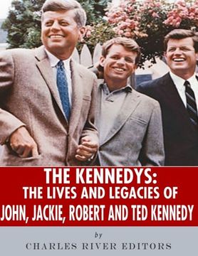 portada The Kennedys: The Lives and Legacies of John, Jackie, Robert, and Ted Kennedy (in English)