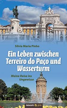 portada Ein Leben Zwischen Terreiro do Paco und Wasserturm: Meine Reise ins Ungewisse (in German)