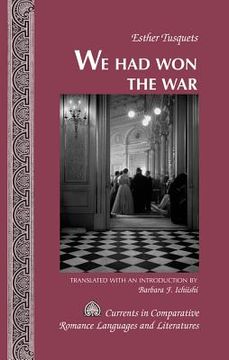 portada We Had Won the War: Translated with an Introduction by Barbara F. Ichiishi (in English)
