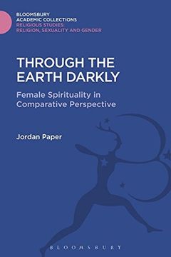 Through the Earth Darkly (Religious Studies: Bloomsbury Academic Collections)
