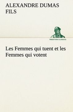 portada Les Femmes qui tuent et les Femmes qui votent (TREDITION CLASSICS) (French Edition)