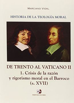 Historia de la Teología Moral: De Trento al Vaticano II: 1. Crisis de la razón y rigorismo moral en el Barroco (s. XVII): 5