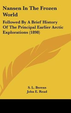 portada nansen in the frozen world: followed by a brief history of the principal earlier arctic explorations (1898) (in English)