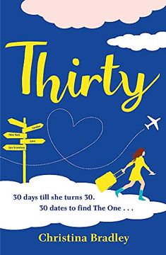 portada Thirty: 30 Days Till she Turns 30. 30 Dates to Find the One. (in English)