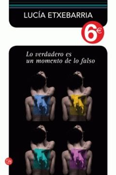 portada Lo verdadero es un momento de lo falso (6€) (bolsillo) (FORMATO GRANDE) (in Spanish)