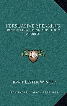 portada persuasive speaking: business discussion and public address