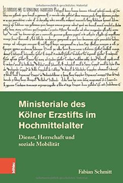 portada Ministeriale Des Kolner Erzstifts Im Hochmittelalter: Dienst, Herrschaft Und Soziale Mobilitat (en Alemán)