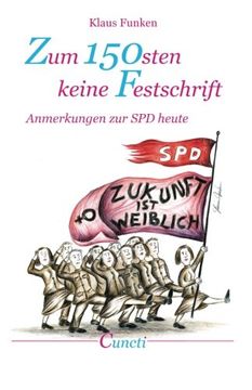 portada Zum 150sten keine Festschrift: Anmerkungen zur SPD heute (German Edition)