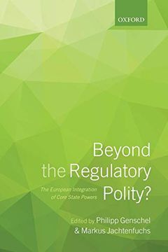portada Beyond the Regulatory Polity? The European Integration of Core State Powers (en Inglés)