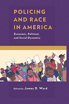 portada Policing and Race in America: Economic, Political, and Social Dynamics (en Inglés)