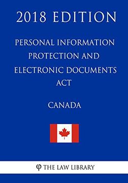portada Personal Information Protection and Electronic Documents act (Canada) - 2018 edi (en Inglés)