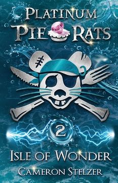 portada Isle of Wonder: Platinum Pie Rats Book 2 (en Inglés)