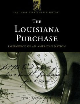 portada the louisiana purchase: emergence of an american nation (in English)