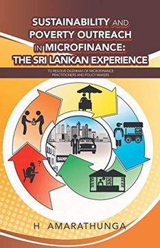 portada Sustainability and Poverty Outreach in Microfinance: The sri Lankan Experience: To Resolve Dilemmas of Microfinance Practitioners and Policy Makers (en Inglés)