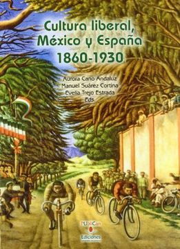 portada Cultura Liberal, México y España 1860-1930 (Historia)