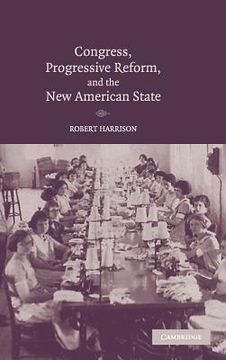 portada Congress, Progressive Reform, and the new American State Hardback (en Inglés)