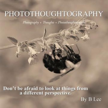portada photothoughtography: photography + thoughts = photothoughtography (en Inglés)