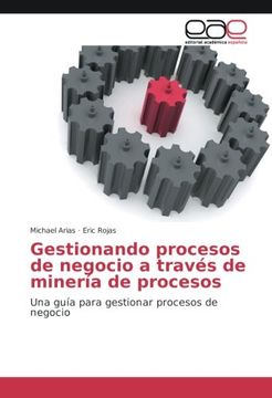 portada Gestionando procesos de negocio a través de minería de procesos: Una guía para gestionar procesos de negocio