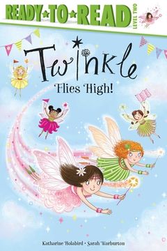 portada Twinkle Flies High! Ready-To-Read Level 2 (Twinkle: Ready-To-Read, Level 2) (in English)