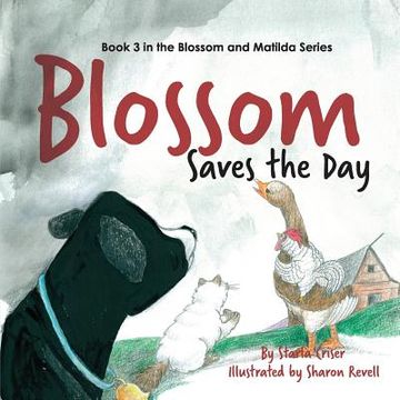 portada Blossom Saves the Day: Book 3 in the Blossom and Matilda Series (in English)