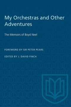 portada My Orchestras and Other Adventures: The Memoirs of Boyd Neel (en Inglés)