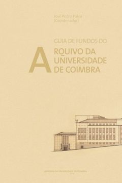 portada Guia de Fundos do Arquivo da Universidade de Coimbra (Documentos) (Volume 80) (Portuguese Edition)
