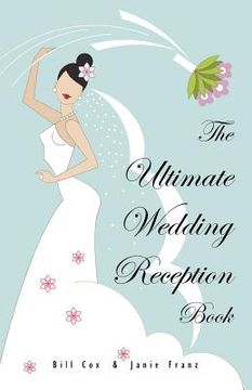 portada the ultimate wedding reception book (en Inglés)