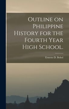 portada Outline on Philippine History for the Fourth Year High School.
