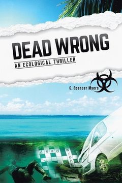 portada Dead Wrong: An Ecological Thriller (en Inglés)